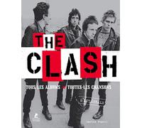 The Clash L'intégrale - Tous Les Albums, Toutes Les Chansons
