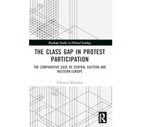 The Class Gap in Protest Participation: The Comparative Case of Central Eastern and Western Europe