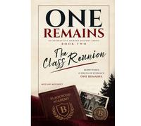 The Class Reunion: One Remains Series - An Interactive Murder Mystery Puzzle Book - 30,000 Names, 12 Pieces of Evidence, One Killer