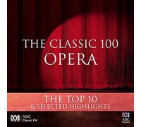 The Classic 100 Opéra – Top 10 et extraits sélectionnés