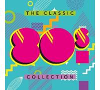 The Classic 80s Collection by Various Artists [CD] NEUF