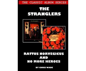 The Classic Album Series: The Stranglers - Rattus Norvegicus and No More Heroes