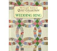 The Classic American Quilt Collection: Wedding Ring