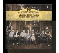 The Classic City Collective - Leave Your Guns With The Usher