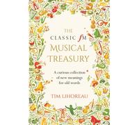 The Classic FM Musical Treasury: A Curious Collection of New Meanings for Old Words