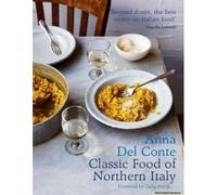 The Classic Food Of Northern Italy