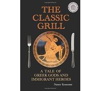 The Classic Grill - A Tale Of Greek Gods And Immigrant Heroes