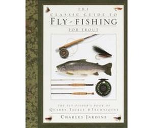 The Classic Guide to Fly-Fishing for Trout/the Fly-Fishers Book of Quarry, Tackle, and Techniques Charles Jardine, Peter Gathercole (Auteur)