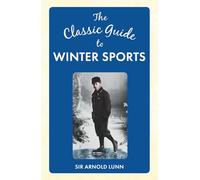 The Classic Guide to Winter Sports