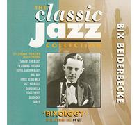 The classic Jazz collection - Bixology - Bix Beiderbecke