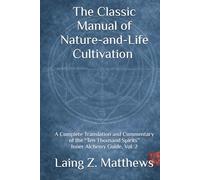 The Classic Manual of Nature-and-Life Cultivation 性命圭旨: A Complete Translation and Commentary of the “Ten Thousand Spirits” Inner Alchemy Guide, Vol. 2