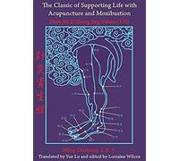The Classic Of Supporting Life With Acupuncture And Moxibustion
