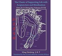 The Classic Of Supporting Life With Acupuncture And Moxibustion Volumes Iv - Vii