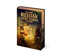 The Classic Russian Short Stories Collection