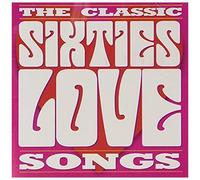 The Classic Sixties Collection: Love Songs – CD