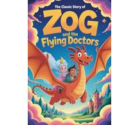 The Classic Story Of Zog and the Flying Doctors