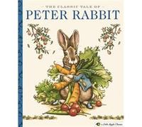 The Classic Tale of Peter Rabbit by Beatrix Potter Beatrix Potter (Auteur)