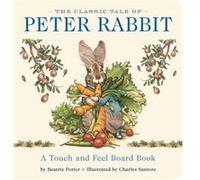 The Classic Tale of Peter Rabbit Touch and Feel Board Book by Beatrix Potter Beatrix Potter (Auteur)