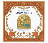 The Classic Tale of Snow White: Original Fairy Tale Book for Babies, Toddlers, and Children Ages 0-5