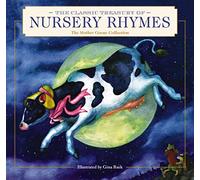 The Classic Treasury of Nursery Rhymes: The Mother Goose Collection