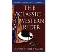 The Classic Western Rider Snyder-Smith, Donna (Auteur)