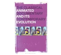 The Classical Animated Documentary And Its Contemporary Evolution