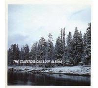 Various - The Classical Chillout Album 1 [Import]