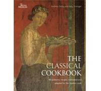 The Classical Cookbook by Sally Grainger Andrew Dalby - Sally Grainger (Auteur)