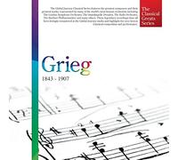 [The Classical Greats Series] Grieg: 1843 - 1907