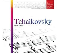 [The Classical Greats Series] Tchaikovsky: 1840 - 1893