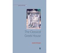 The Classical Greek House (Bristol Phoenix Press - Greece and Rome Live) by Janett Morgan (2010-10-15)