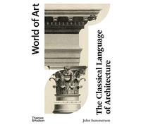 The Classical Language of Architecture (World of Art) – en anglais – Thames & Hudson