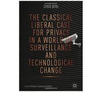 The Classical Liberal Case For Privacy In A World Of Surveillance And Technological Change