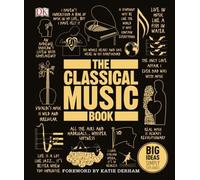 The Classical Music Book: Big Ideas Simply Explained (Big Ideas) by DK NEUF