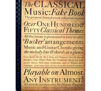 The Classical Music Fake Book. Piano, Voix & Guitare.