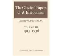 The Classical Papers Of A. E. Houseman A. E. Housman, F. R. D. Goodyear, James Diggle (Auteur)