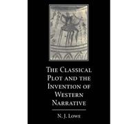The Classical Plot And The Invention Of Western Narrative