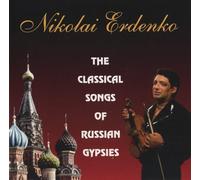 The Classical Songs of Russian Gypsies / Nikolai Erdenko
