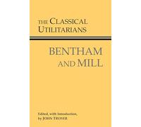 The Classical Utilitarians: Bentham and Mill