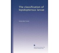 The classification of lepidopterous larvae. 5