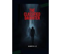 The classified daughter: I found nothing on her, as if she never existed