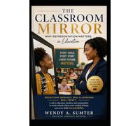 THE CLASSROOM MIRROR: Why Representation Matters in Education