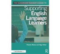 The Classroom Teachers Guide to Supporting English Language Learners by Reber Olga Carroll County Public Schools Maryland USA Paperback Book Reber Olga Carroll County Public Schools Maryland USA (Aute