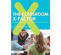 The Classroom X-Factor: The Power of Body Language and Non-verbal Communication in Teaching Gardner, John (Auteur)