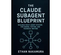 The Claude Subagent Blueprint: Scalable Multi-Agent Systems for Coding, Testing, and Technical Writing