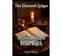 The Clauneck Ledger: A Practical Manual of Wealth Magick