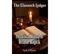 The Clauneck Ledger: A Practical Manual of Wealth Magick