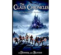 The Claus Chronicles: Book 1: The Shadow of the South Pole