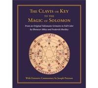 The Clavis or Key to the Magic of Solomon From an Original Talismanic Grimoire in Full Color by Joseph Peterson Joseph Peterson (Auteur)
