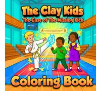 The Clay Kids The Case of the Missing Kick: Coloring Book